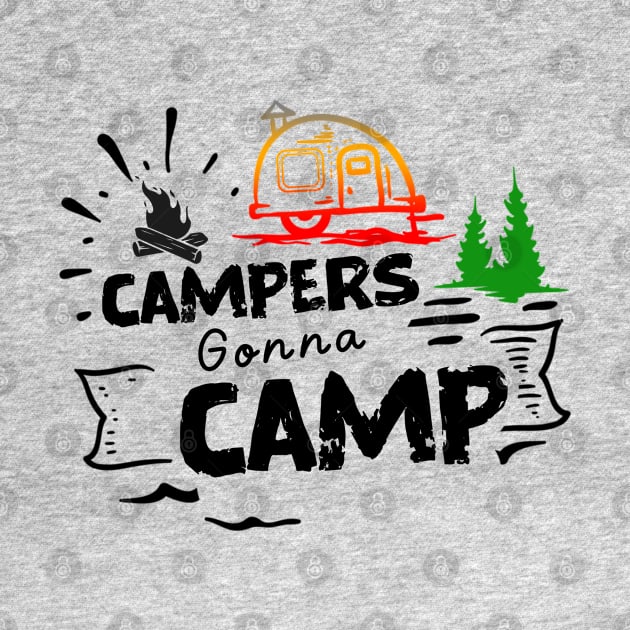 Campers Gonna Camp, Adventure Camping Is My Therapy by Cor Designs